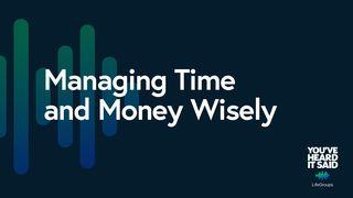 Managing Time and Money Wisely Hebrews 12:28 New King James Version