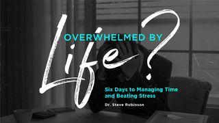 Overwhelmed by Life? 2 Corinthians 10:13-16 New Living Translation