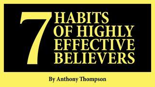 7 Habits of Highly Effective Believers Psalm 133:1-3 English Standard Version 2016