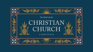 The Birth of the Christian Church Acts 20:17-38 English Standard Version 2016