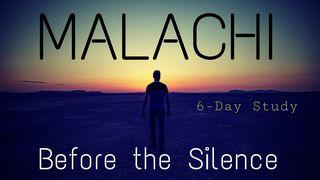 Malachi: Before the Silence Malachi 3:8-10 New International Version