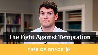 The Fight Against Temptation 2 Samuel 12:13 New International Version