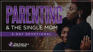 Parenting & the Single Mom: By Jennifer Maggio Psalms 62:8 New International Version
