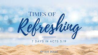 Times of Refreshing: 7 Days in Acts 3:19 Faptele Apostolilor 3:19 Biblia sau Sfânta Scriptură cu Trimiteri 1924, Dumitru Cornilescu