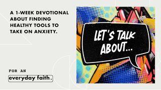Let’s Talk About Anxiety Methali 12:25 Biblia Habari Njema