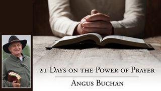 21 días en el poder de la oración por Angus Buchan 1 Pedro 3:12 Traducción en Lenguaje Actual