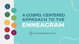 A Gospel-Centered Approach to the Enneagram Jeremiah 2:13 New Living Translation