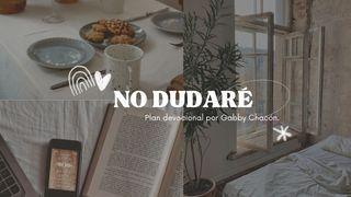 No Dudaré - Gabby Chacón Hebreos 11:6 Nueva Versión Internacional - Español