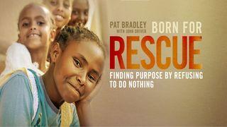 Born for Rescue: A 5-Day Devotional Proverbs 3:3-4 The Message