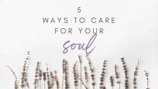 5 Ways to Care for Your Soul Hebrews 13:15 Amplified Bible