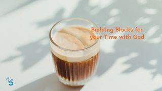 Building Blocks for Your Time With God Psalms 59:16 Contemporary English Version