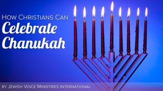 How Christians Can Celebrate Chanukah Psalms 34:11 New King James Version