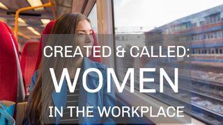 Created And Called: Women In The Workplace Philippians 4:2-3 New International Version