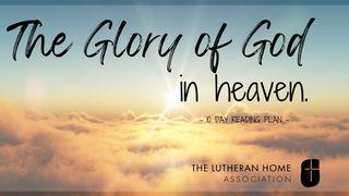 The Glory of God in Heaven. Ecclesiastes 2:24 New Living Translation