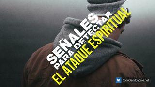 Señales Para Detectar El Ataque Espiritual EFESIOS 6:11 La Palabra (versión española)