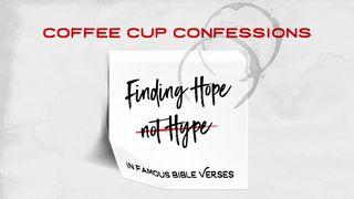 Coffee Cup Confessions: Finding Hope Not Hype in Famous Bible Verses Jeremiah 29:10-11 The Message