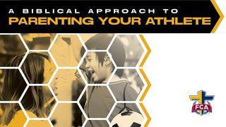 A Biblical Approach to Parenting Your Athlete Proverbs 16:24 New International Reader’s Version