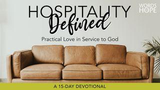 Hospitality Defined: Practical Love in Service to God 1 Timothy 3:1-7 English Standard Version 2016
