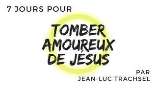 7 Jours Pour Tomber Amoureux De Jésus - Jean-Luc Trachsel Luc 10:38-41 Nouvelle Français courant