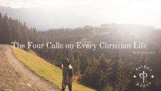 The Four Calls on Every Christian’s Life Matthew 9:37-38 English Standard Version 2016