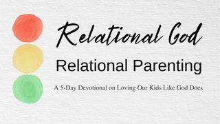 Relational God, Relational Parenting: A Five Day Devotional Matthew 12:11-14 The Message