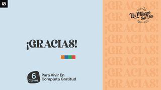 ¡Gracias! 6 Claves Para Vivir en Completa Gratitud Efesios 5:20-21 Nueva Versión Internacional - Español