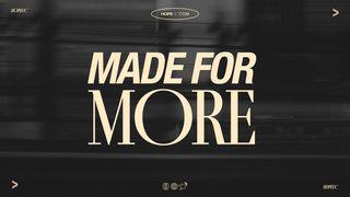 Made for More Matthew 16:21-23 American Standard Version