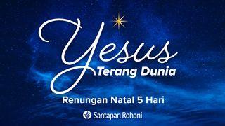 Yesus Terang Dunia Roma 15:13 Terjemahan Sederhana Indonesia