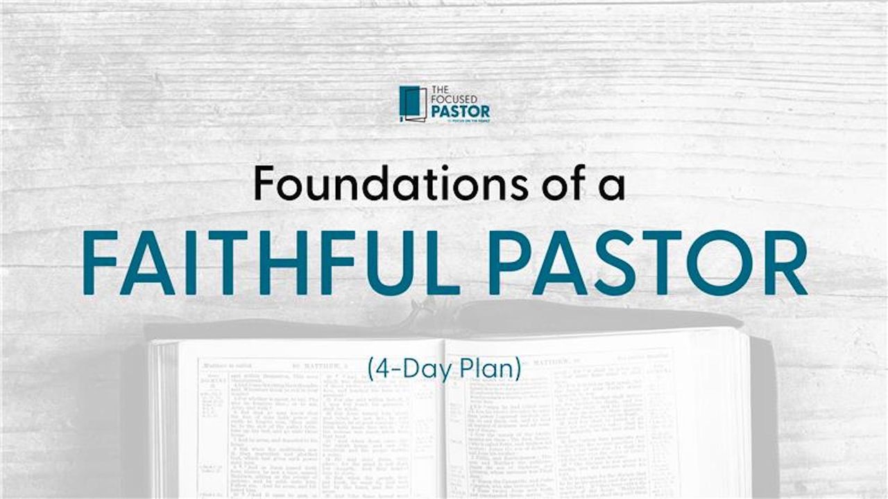 Foundations of a Faithful Pastor