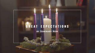 Great Expectations: Rediscovering the Hope of Advent Lucas 2:22-38 La Biblia de las Américas
