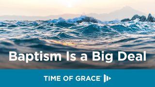 Baptism Is a Big Deal Romans 6:4 New King James Version