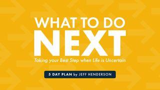 What to Do Next: Biblical Wisdom for Your Career Ecclesiastes 3:9-22 New International Version