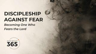 Discipleship Against Fear Proverbs 15:29 New King James Version