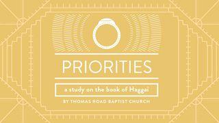 Priorities: A Study in Haggai Haggai 2:1-9 New International Version