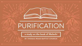 Purification: A Study in Malachi Malachi 3:8-10 New Living Translation