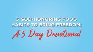 Winning the Food Fight. 5 Unhealthy Patterns for God-Honoring Habits Isaiah 43:7 Amplified Bible