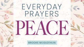 Everyday Prayers for Peace John 16:32-33 New International Version
