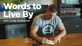 Words To Live By With Craig Groeschel Philippians 4:6 New King James Version