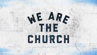 We Are the Church Matthew 28:16-20 New International Version