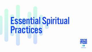 Essential Spiritual Practices Isaiah 58:5-12 English Standard Version 2016