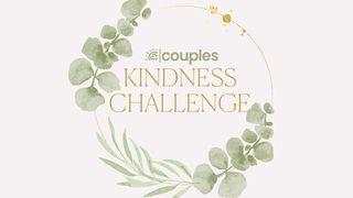 Couples: Kindness Challenge Proverbs 11:17 New International Version