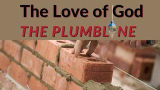 The Love of God - the Plumb Line Romans 5:18-21 New King James Version