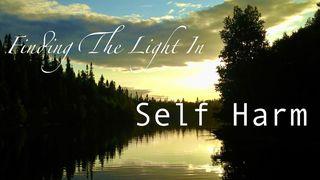 Finding the Light in Self-Harm Jeremiah 17:10 Amplified Bible, Classic Edition