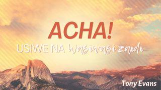 Acha! Usiwe Na Wasiwasi Zaidi Zaburi 30:4-5 Biblia Habari Njema