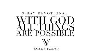 With God All Things Are Possible Matthew 19:26 King James Version