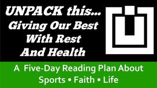 UNPACK This...Giving Our Best With Rest and Health  Mark 6:30-53 New International Version