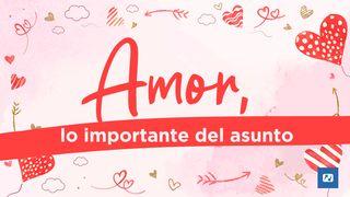 Amor, Lo Importante Del Asunto JUAN 3:16 La Palabra (versión española)