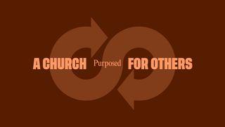 A Church Purposed for Others Hebrews 10:24 New International Version