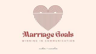 Marriage Goals - Winning in Communication Galatians 6:1-10 New International Version
