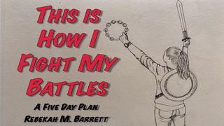 This Is How I Fight My Battles 2 Chronicles 20:17 New Living Translation
